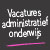 Vacatures administratief onderwijs